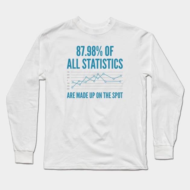 Statistics Are Made Up Long Sleeve T-Shirt by LuckyFoxDesigns